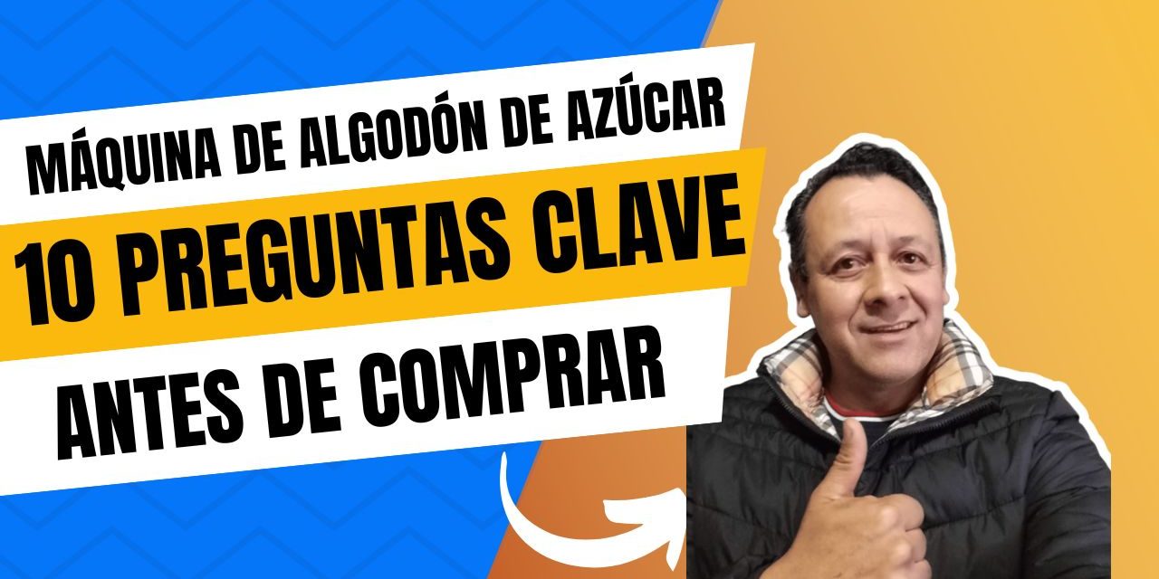 Máquina de algodón de azúcar: 10 preguntas clave antes de comprar