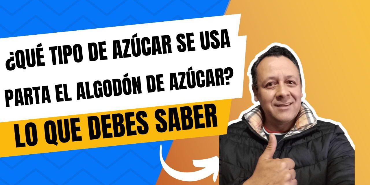 ¿Qué tipo de azúcar se usa para el algodón de azúcar?
